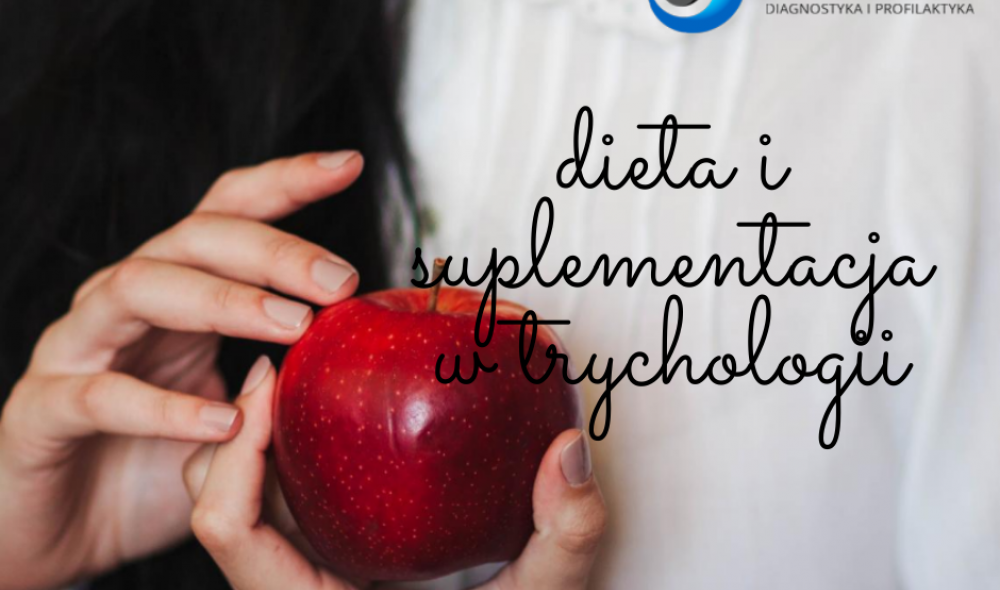 DIETA I SUPLEMENTACJA W TRYCHOLOGII