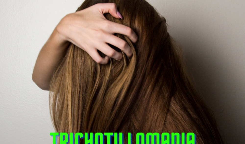TRICHOTILLOMANIA TRICHOTILLOMANIA