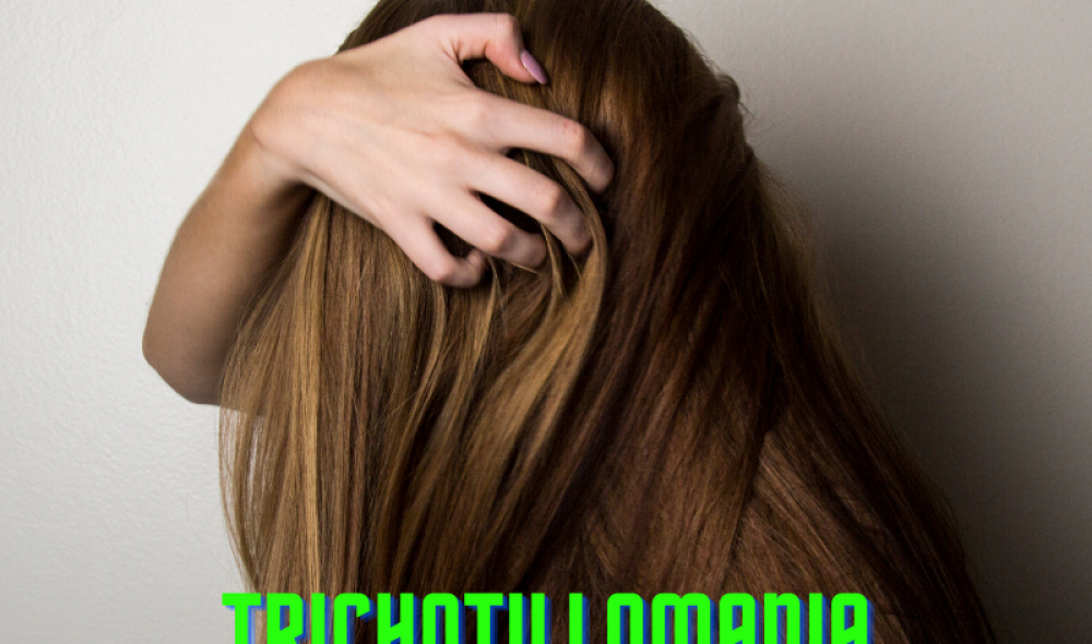 TRICHOTILLOMANIA